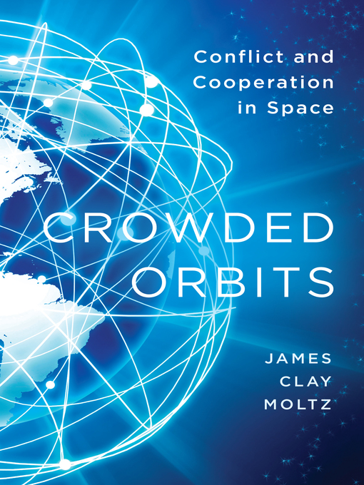 Title details for Crowded Orbits by James Clay Moltz - Wait list